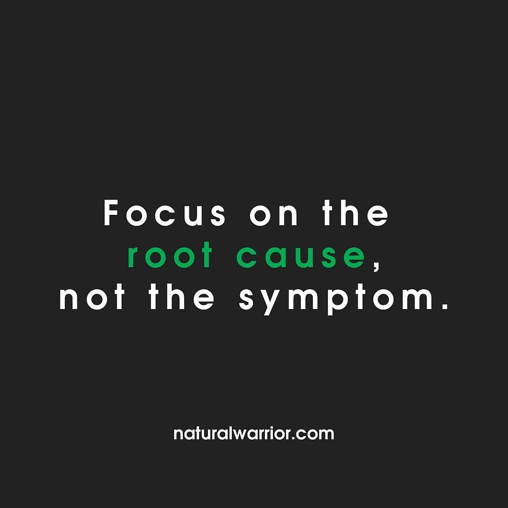 Focus On the Root Cause Not the Symptom