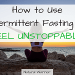 Intermittent fasting benefits to make you feel unstoppable