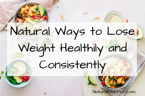 Natural Ways to Lose Weight Healthily and Consistently